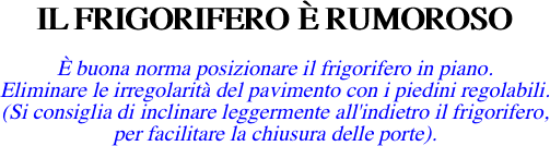 IL FRIGORIFERO  RUMOROSO